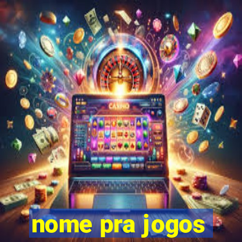 nome pra jogos